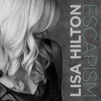 Günün Müzisyeni: Lisa Hilton ("Escapism" isimli albümüyle)