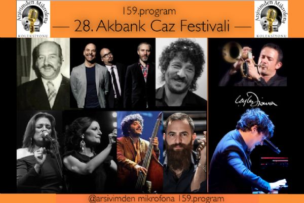 Arşivimden Mikrofona 159, [Jazz Meets Festivals, Vol.19] [28. Akbank Caz Fest Özel]