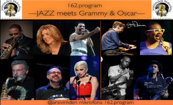 Arşivimden Mikrofona 162, [Jazz Meets Grammy & Oscar]