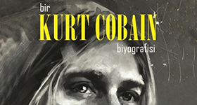 Kurt Cobain hakkında yazılmış en kapsamlı kitabın Türkçe baskısı yayınlandı