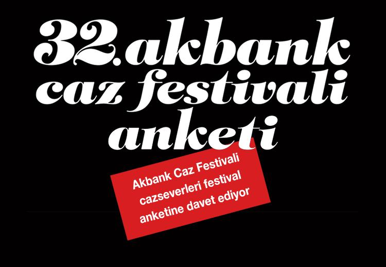 32. Akbank Caz Festivali takipçilerini caz anketine katılmaya davet ediyor