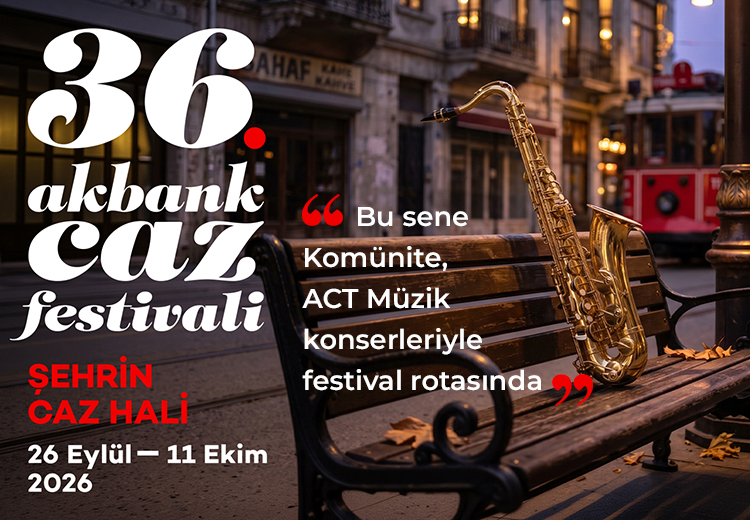 36. Akbank Caz Festivali’nde yeni bir durak: Komünite’de ACT Müzik ile Avrupa cazı