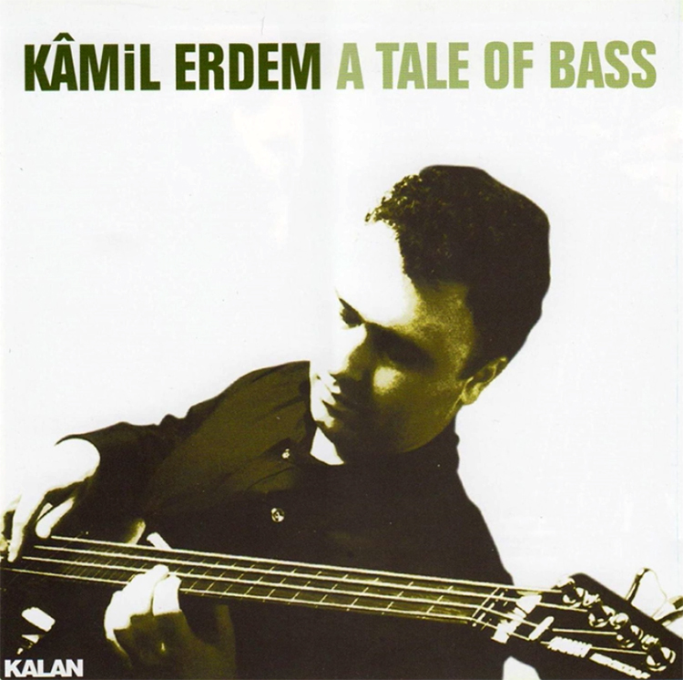 Kamil Erdem Bir Bas Masalı (A Tale Of Bass)