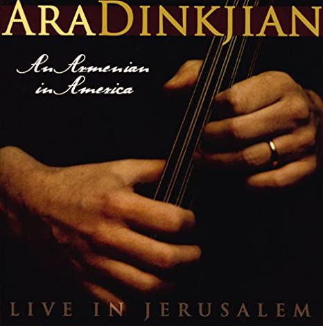 Ara Dinkjian An Armenian In America - Live In Jerusalem