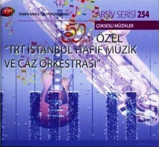 TRT İstanbul Hafif Müzik ve Caz Orkestrası TRT Arşiv Serisi 254, 50. Yıl Özel Albümü