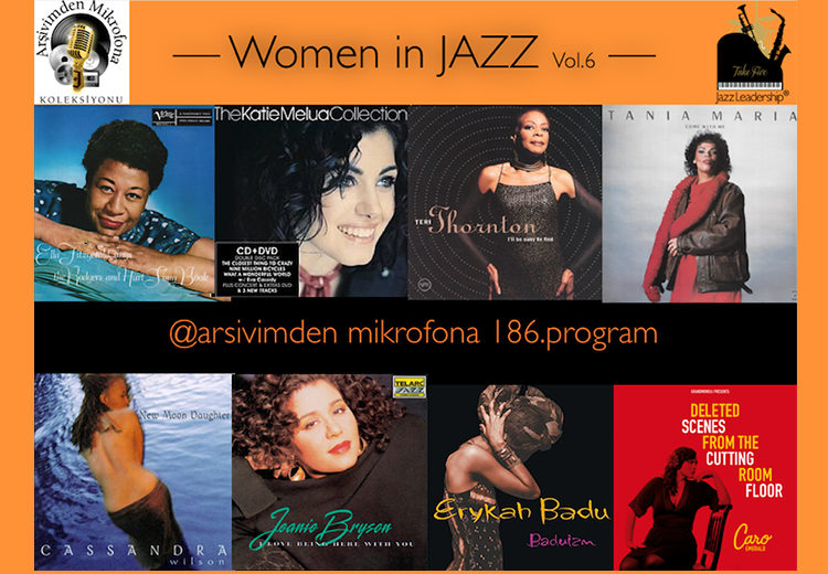 Arşivimden Mikrofona 186, [Woman in Jazz, Vol.6]