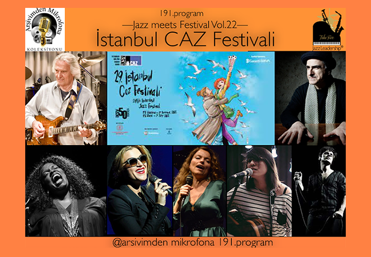 Arşivimden Mikrofona 191, [Jazz Meets Festival, 29. İstanbul Caz Festivali Özel Programı]