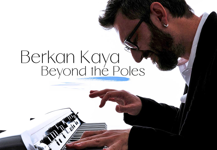 Berkan Kaya "Beyond the Poles" albümünü anlatıyor