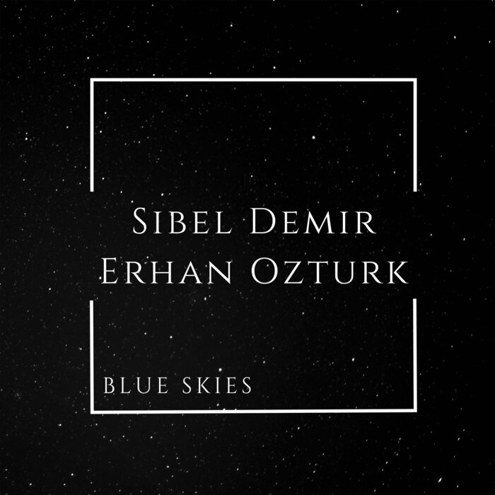 Sibel Demir, Erhan Öztürk Blue Skies