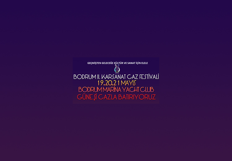 Bodrum II. Karsanat Caz Festivali 19-21 Mayıs tarihleri arasında