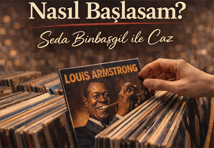 Caz dinlemeye nasıl başlasam? Seda Binbaşgil ile 