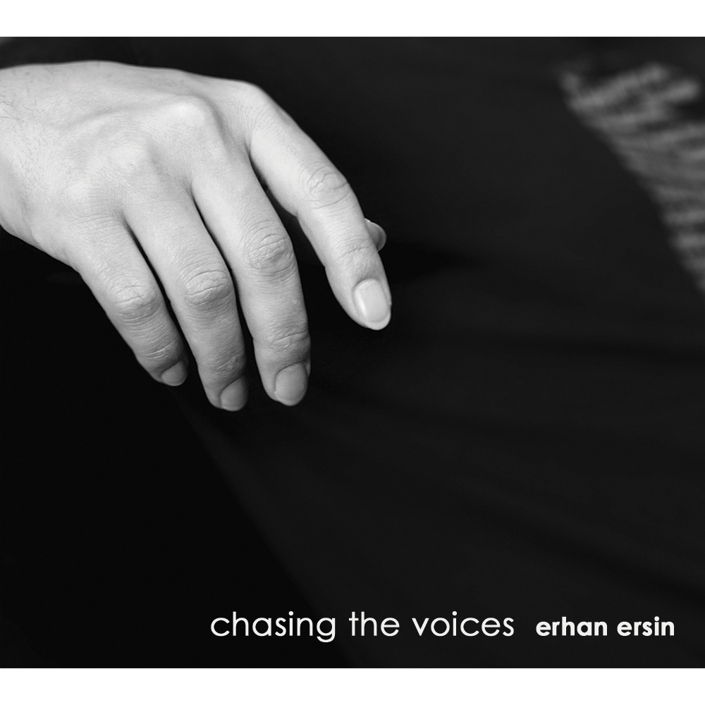 Erhan Ersin Chasing The Voices (Seslerin Peşinde)
