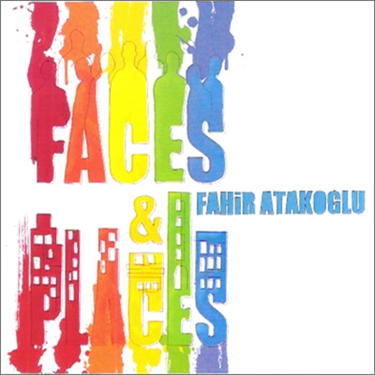 Fahir Atakoğlu Faces and Places