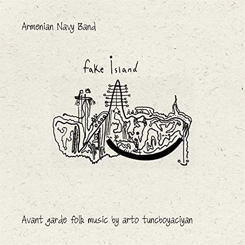 Arto Tunçboyacıyan (Armenian Navy Band) Fake Island