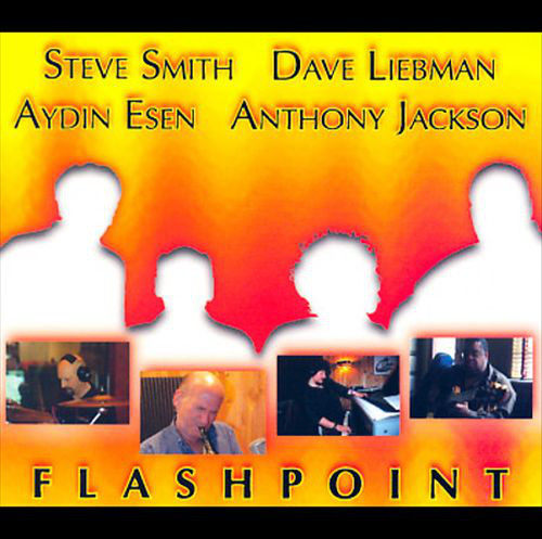 Aydın Esen, Steve Smith, Anthony Jackson, Dave Liebman Flashpoint