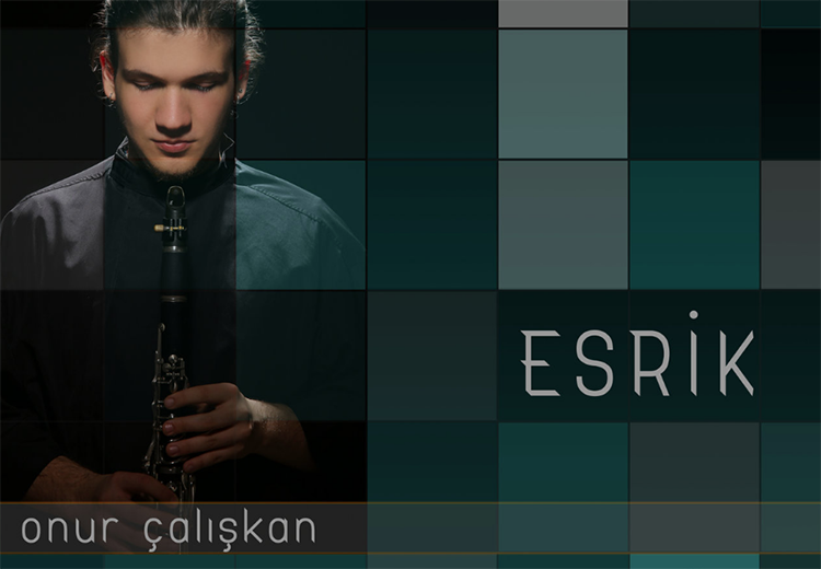 Genç klarnet virtüözü Onur Çalışkan ilk albümü "Esrik" ile salgına rağmen geçen yılın dikkat çeken ismi oldu