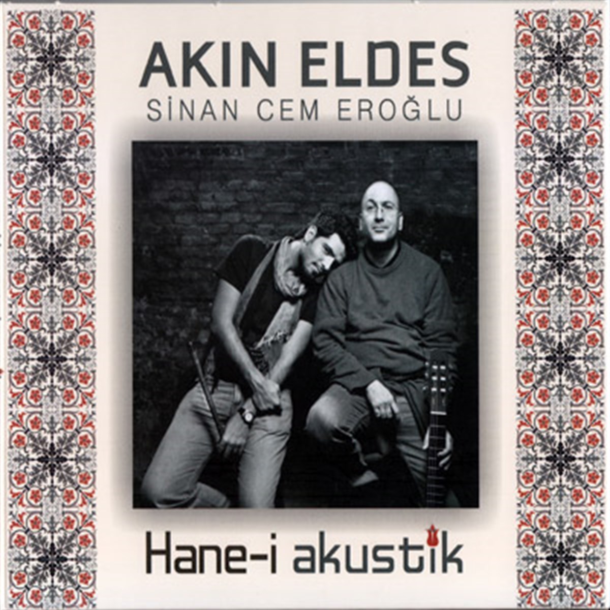 Akın Eldes, Sinan Cem Eroğlu Hane-i Akustik