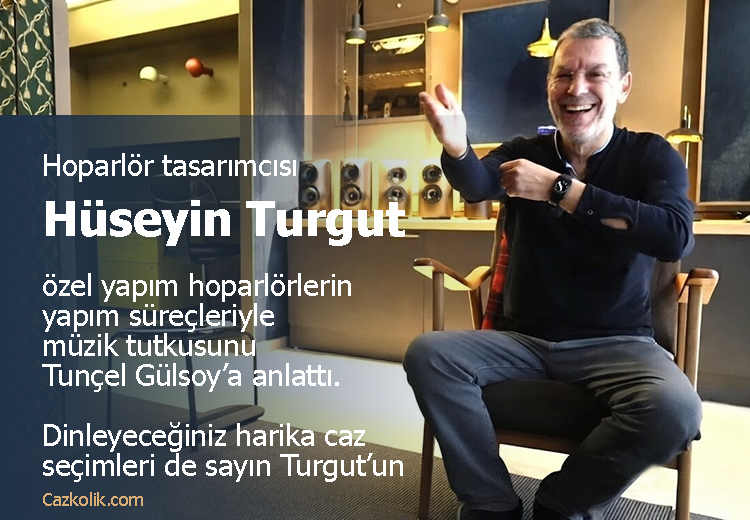 Hüseyin Turgut ile özel yapım hoparlör tasarımcılığı üzerine
