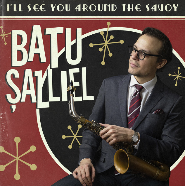 Batu Şallıel I'll See you Around the Savoy [Single]