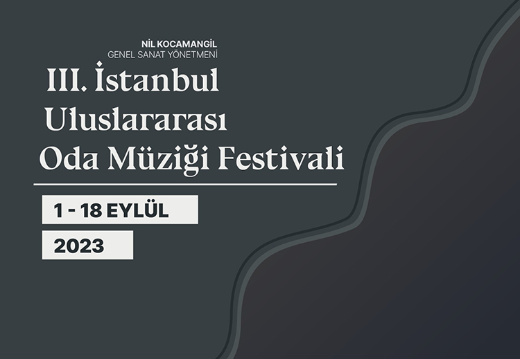 İstanbul Uluslararası Oda Müziği Festivali üçüncü yılında müzikseverlerle buluşmaya hazırlanıyor