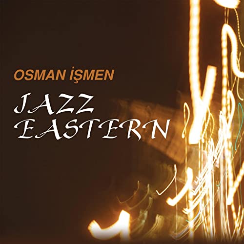 Osman İşmen Jazz Eastern