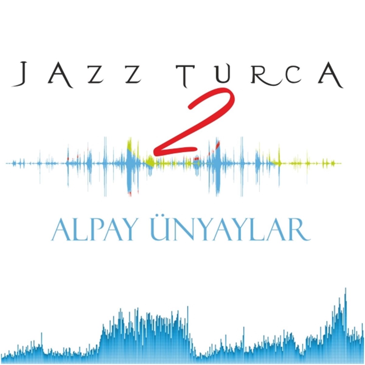 Alpay Ünyaylar Jazz Turca 2