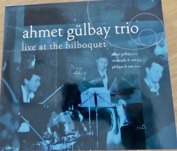 Ahmet Gülbay Trio Live At The Bilboquet