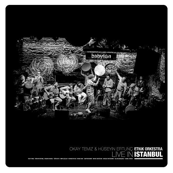 Okay Temiz, Hüseyin Ertunç, Etnik Orkestra Live In Istanbul