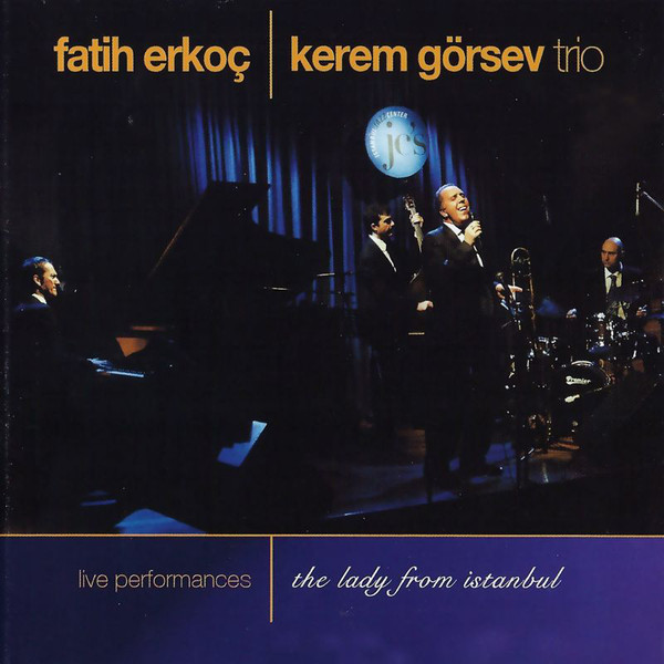 Fatih Erkoç and Kerem Görsev Trio Live Performances (The Lady From İstanbul)