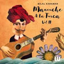 Bilal Karaman Manouche a La Turca, Vol.2