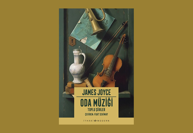 Büyük yazar James Joyce'un hayatında müziğin kapladığı yeri anlatan şiirleri yayınlandı