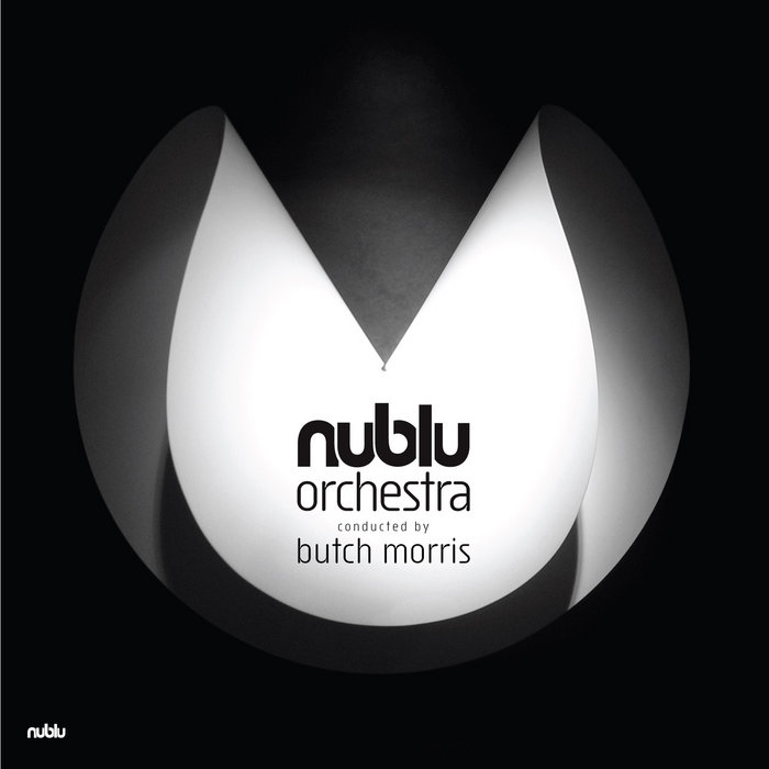 İlhan Erşahin (Nublu Orchestra) Nublu Orchestra Conducted by Butch Morris