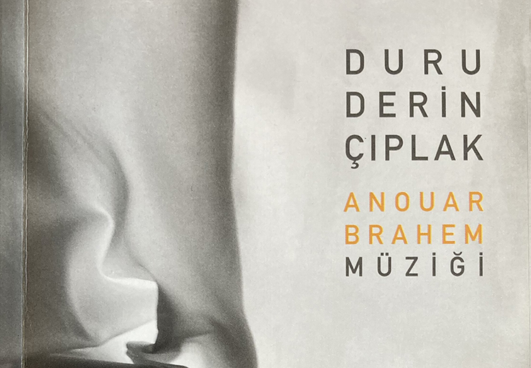 Orhan Kahyaoğlu'nun kaleminden Anouar Brahem'in 'duru, derin ve çıplak' müziği Türkiye ve dünyada ilk kez bir kitapta ayrıntılı anlatılıyor