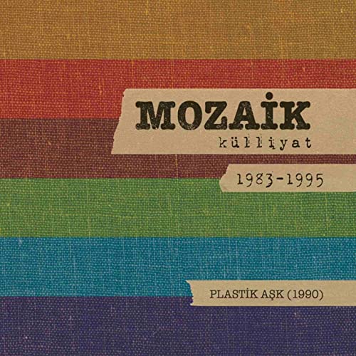 Mozaik Plastik Aşk - Mozaik Külliyat 1983-1995