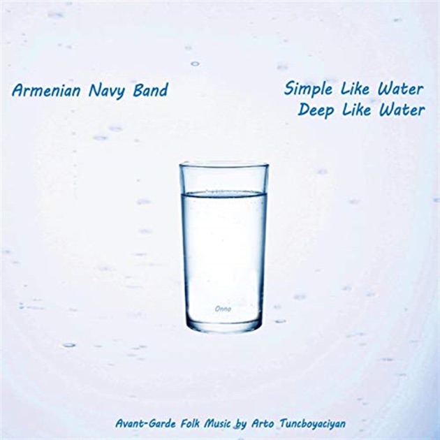 Arto Tunçboyacıyan (Armenian Navy Band) Simple Like Water Deep Like Water