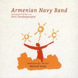 Arto Tunçboyacıyan (Armenian Navy Band) Sound of Your Life Part 1 (Natural Seeds)