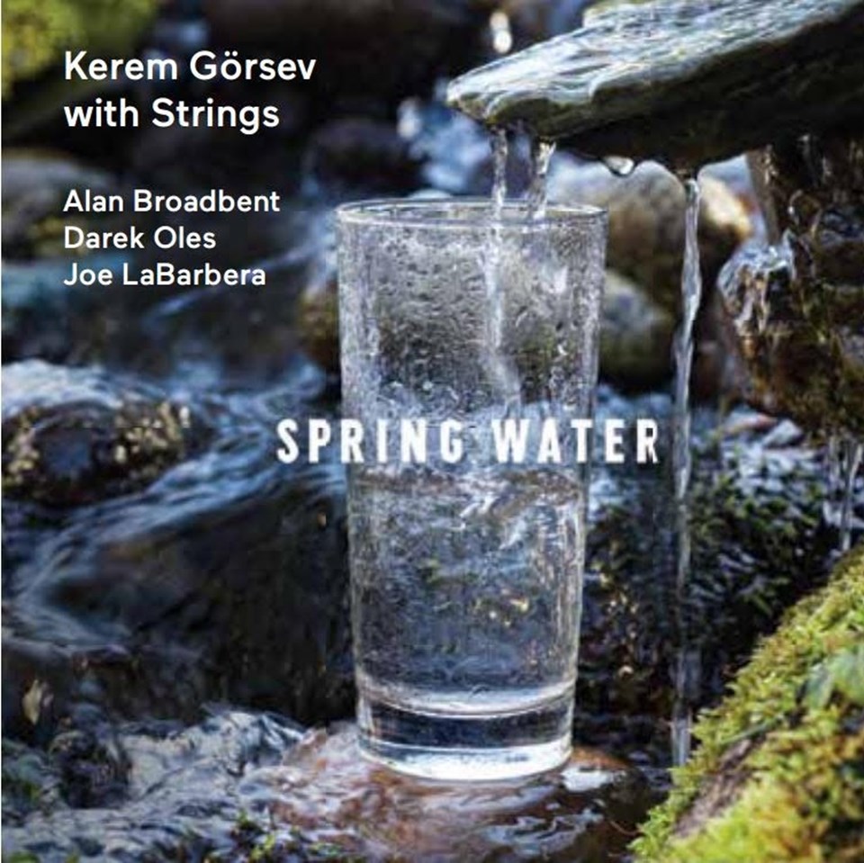 Kerem Görsev with Los Angeles Strings Spring Water