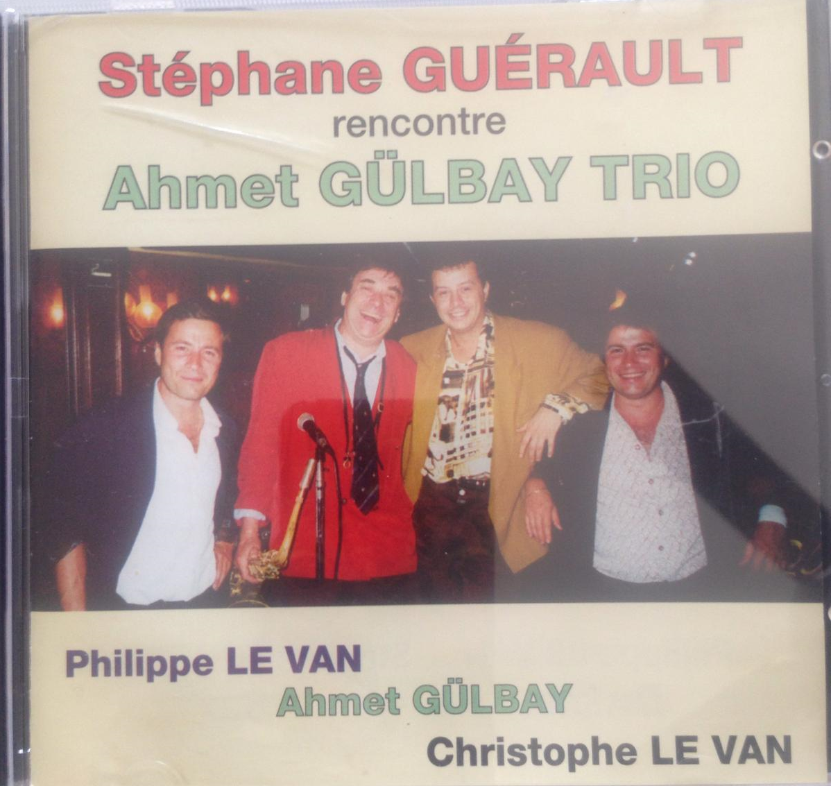 Ahmet Gülbay Trio Stephane Guerault Rencontre