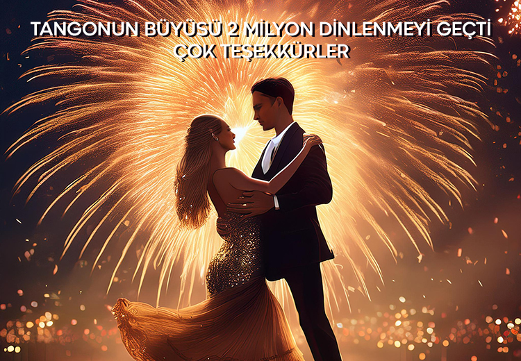 Tangonun Büyüsü 274  [2 milyon dinlenmeyi aştık]