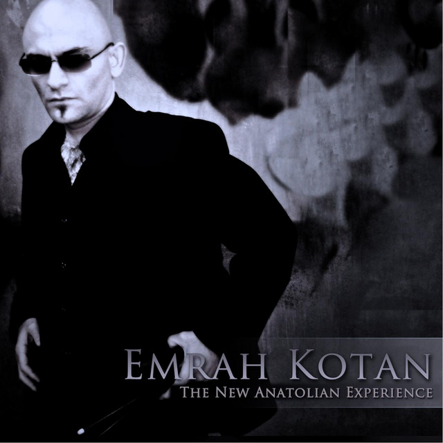 Emrah Kotan The New Anatolian Experience