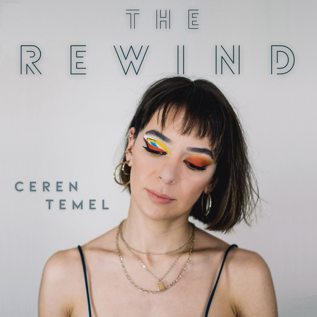 Ceren Temel The Rewind