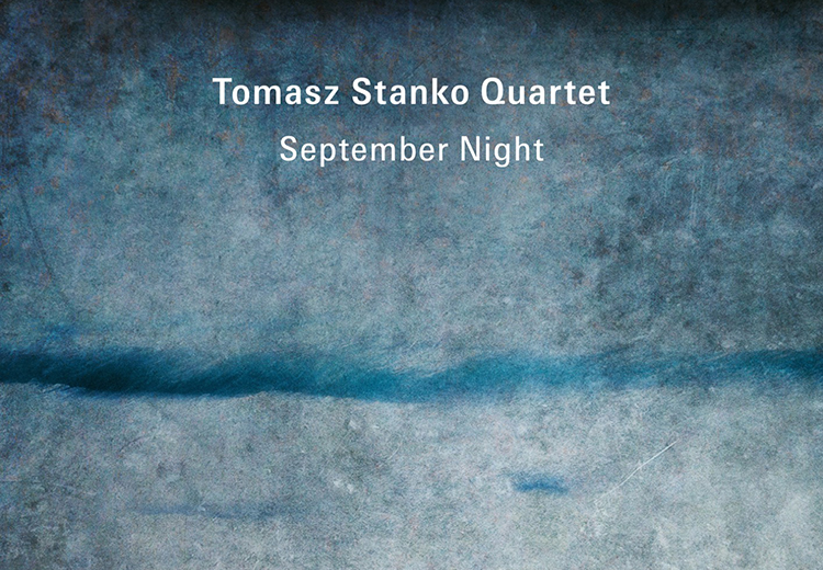 Tomasz Stanko'nun mirası, ilk kez yayınlanan bu albüm olmasaydı eksik kalırdı