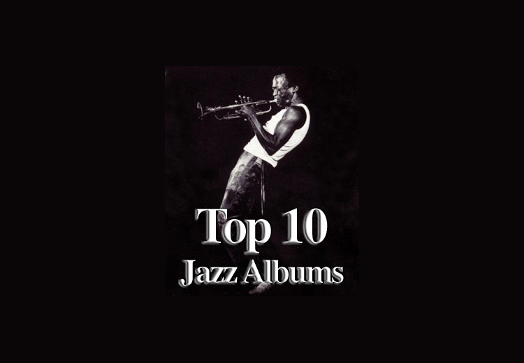 Top 10 jazz albums for people who don`t know shit about jazz (LA Weekly, Sean O`Connell)