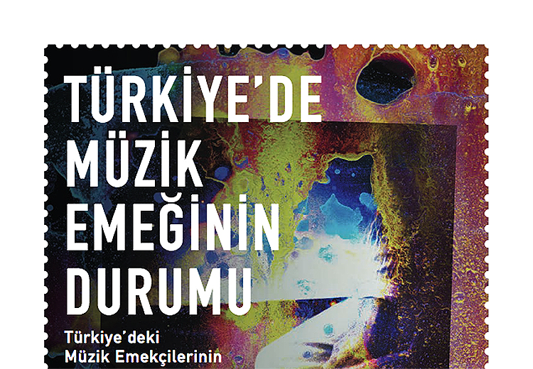 Türkiye’deki müzik emekçilerinin çalışma koşulları ve gelir durumları üzerine yapılan araştırmanın raporu yayınlandı
