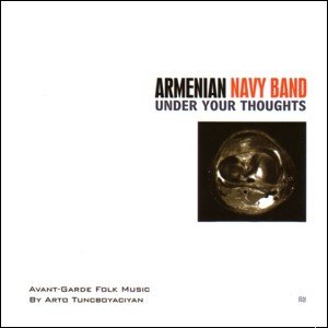 Arto Tunçboyacıyan (Armenian Navy Band) Under Your Thoughts